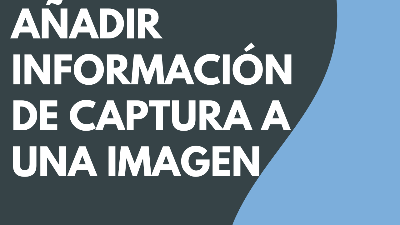 Añadir información de captura a una imagen