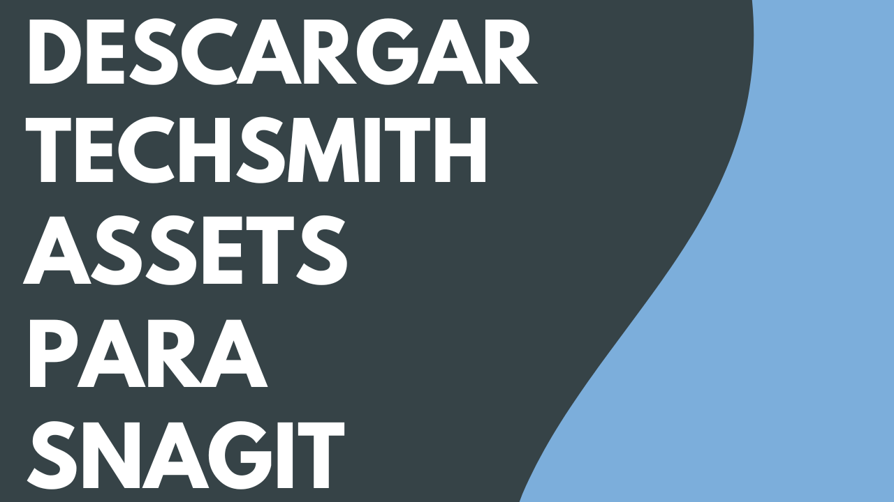 Descargar TechSmith Assets para Snagit