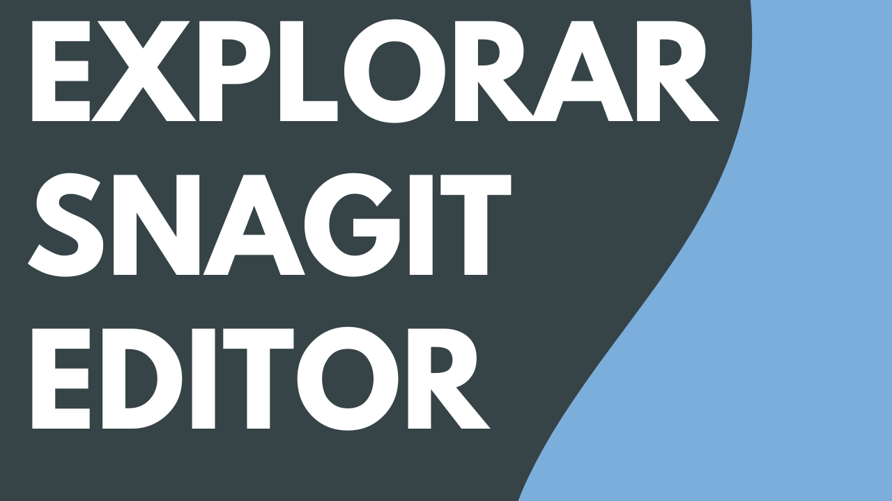 Explorar Snagit Editor