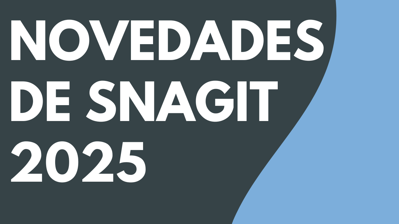 Novedades de Snagit 2025